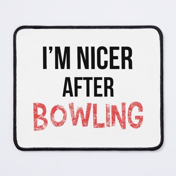 Item preview, I'm Nicer After Bowling designed and sold by OutcastBrain.