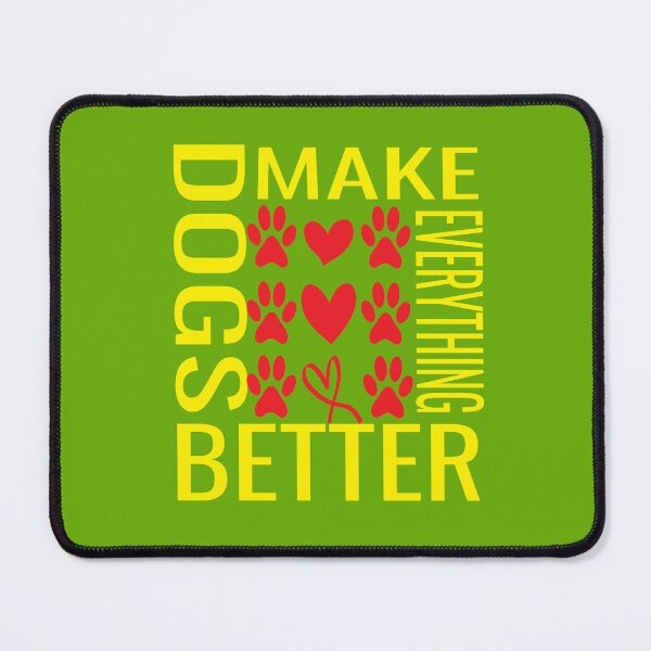 Item preview, Dogs Make Everything Better designed and sold by ASSOUKI9.