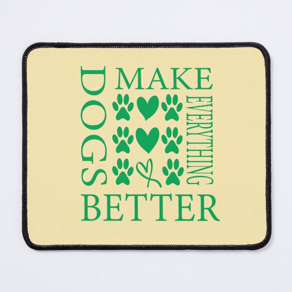 Item preview, Dogs Make Everything Better designed and sold by ASSOUKI9.