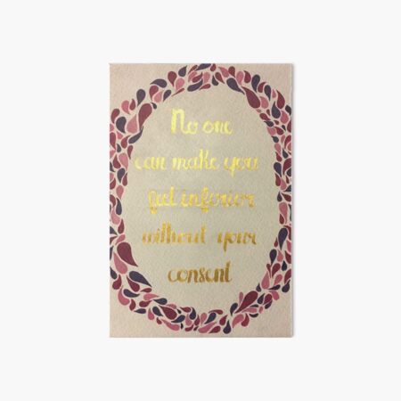 No One Can Make You Feel Inferior Art Board Print
