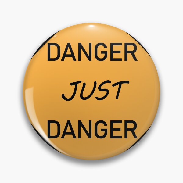 Item preview, DANGER JUST DANGER Funny Warning Sign designed and sold by DeliveryGeorge.