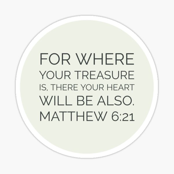 Matthew 6 21 Bible Verse Sticker