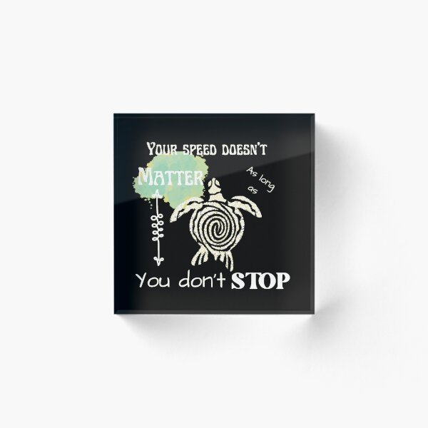 Item preview, your speed doesn't matter as long as you don't stop turtle design designed and sold by Leelya-store.