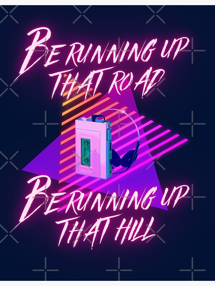 "Running up that hill" Poster for Sale by ValkyrieGhost Redbubble