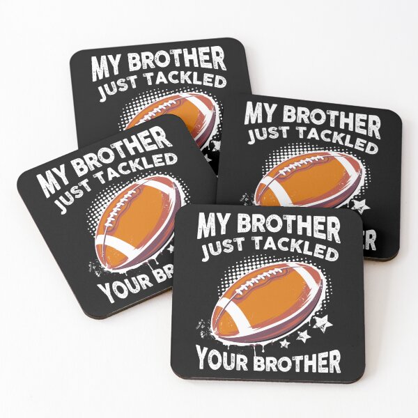 Item preview, My Brother Just Tackled Your Brother Football Sticker designed and sold by janlzmaude.