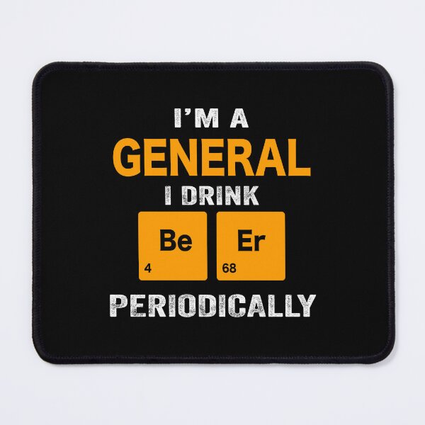 Item preview, Beer Drinker Gift, Funny general Shirt, general Gift, general fathers day christmas gift Shirt, Beer Drinker Drink Beer Periodically designed and sold by xlnv.