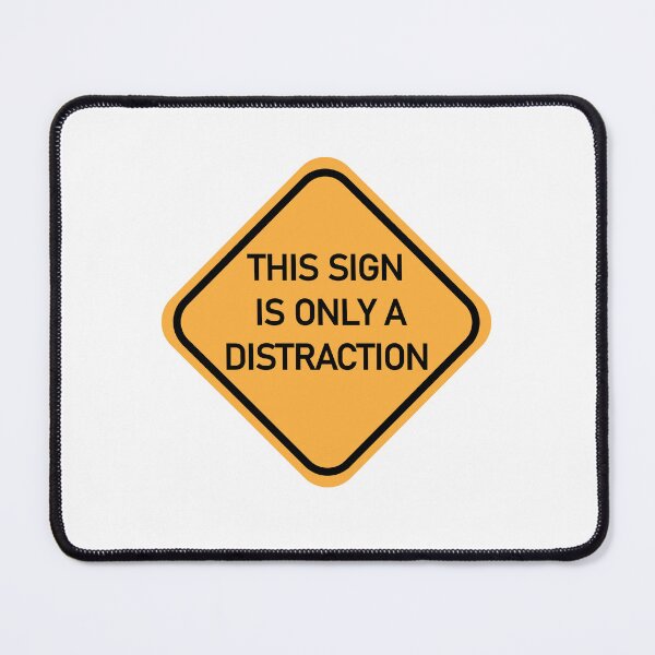 Item preview, THIS SIGN IS ONLY A DISTRACTION Funny Warning Sign  designed and sold by DeliveryGeorge.