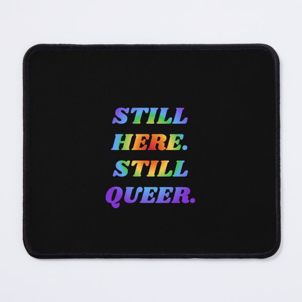 Item preview, STILL HERE STILL QUEER rainbow colors gay pride designed and sold by Inspirationmotivation.