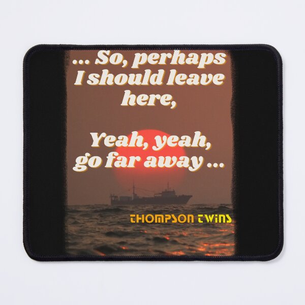 Item preview, So perhaps I should leave here, Thompson Twins designed and sold by SubashSL.