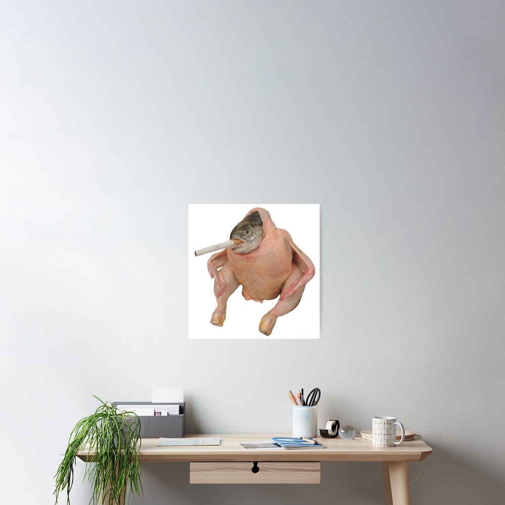 "HD Fish Chicken Smoking a Cigarette Funny Meme" Poster for Sale by