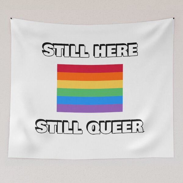 Item preview, STILL HERE STILL QUEER rainbow pride flag designed and sold by Inspirationmotivation.