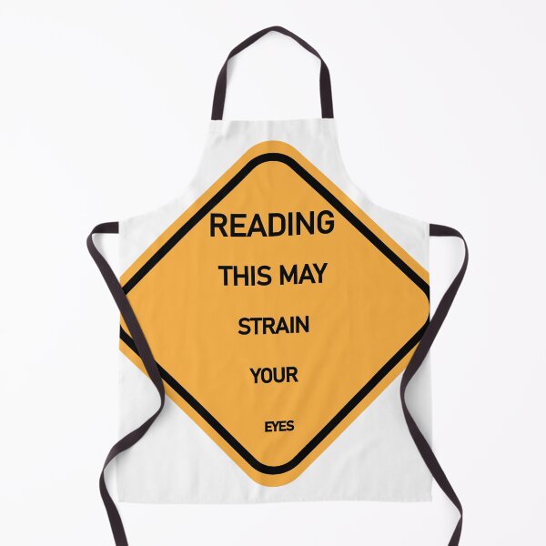 Item preview, READING THIS MAY STRAIN YOUR EYES Funny Warning Sign designed and sold by DeliveryGeorge.