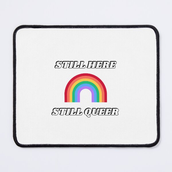 Item preview, STILL HERE STILL QUEER rainbow LGBTQIA pride  designed and sold by Inspirationmotivation.