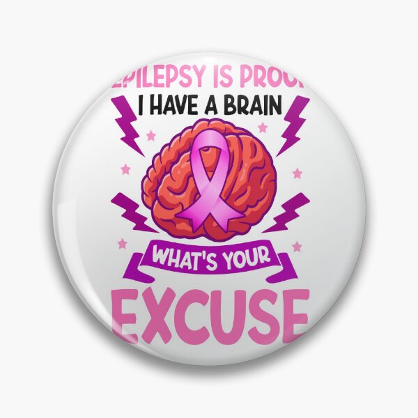 Item preview, Epilepsy Is Proof I Have A Brain What's Your Excuse designed and sold by katherinebower.