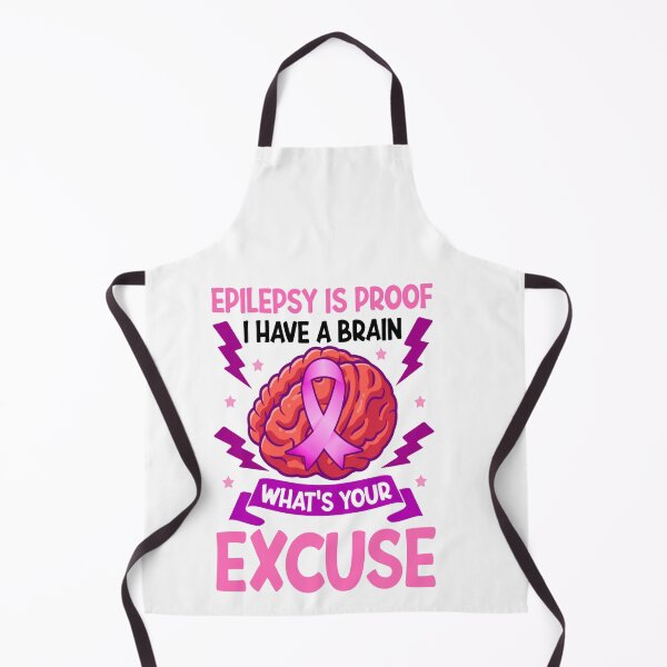 Item preview, Epilepsy Is Proof I Have A Brain What's Your Excuse designed and sold by katherinebower.
