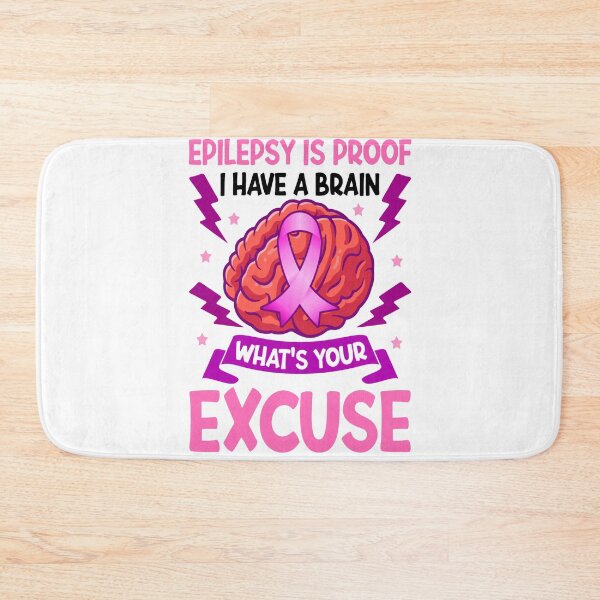 Item preview, Epilepsy Is Proof I Have A Brain What's Your Excuse designed and sold by katherinebower.