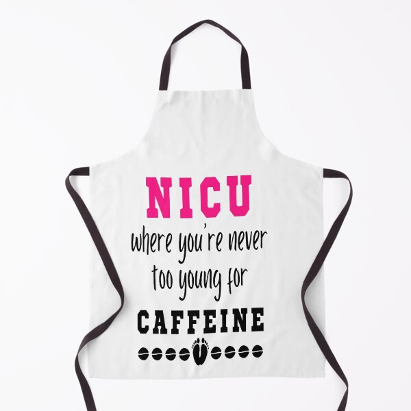 Item preview, NICU Where You're Never Too Young For Caffeine designed and sold by katherinebower.