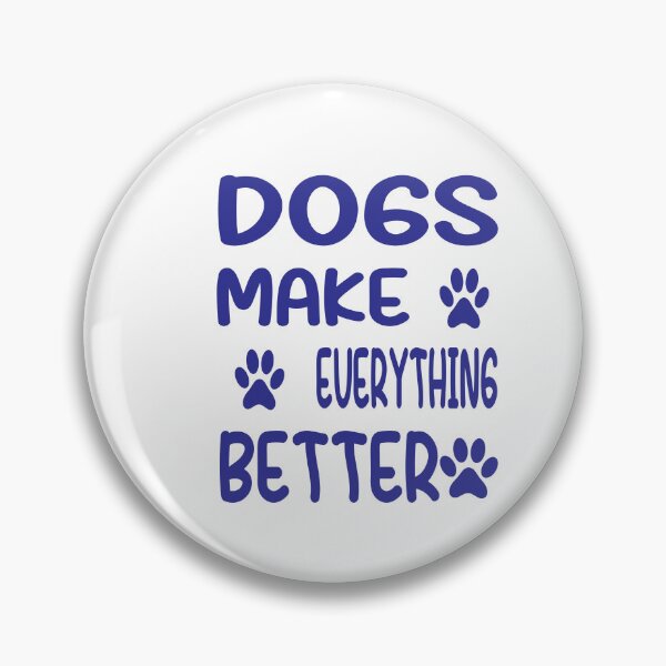 Item preview, Dogs Make Everything Better designed and sold by ASSOUKI9.
