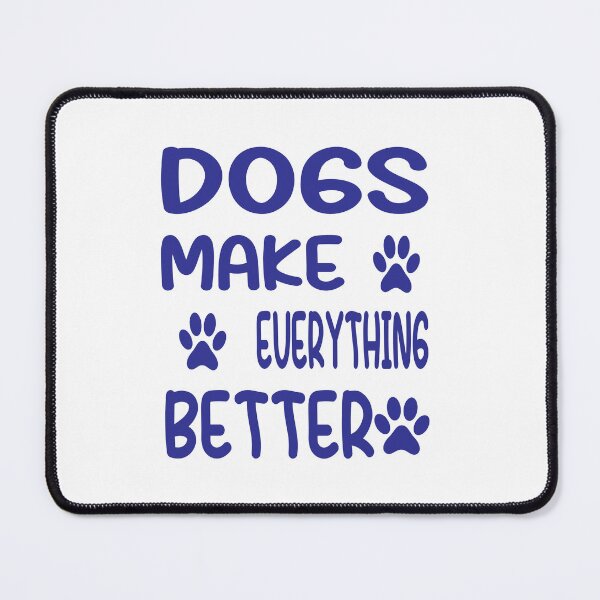 Item preview, Dogs Make Everything Better designed and sold by ASSOUKI9.