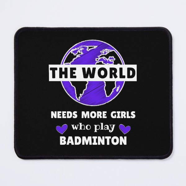 Item preview, The world needs more girls who play badminton designed and sold by TheGreenGoat.