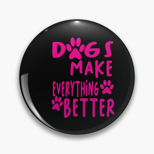 Item preview, Dogs Make Everything Better designed and sold by ASSOUKI9.