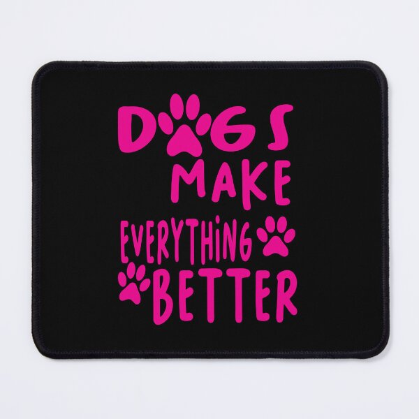 Item preview, Dogs Make Everything Better designed and sold by ASSOUKI9.