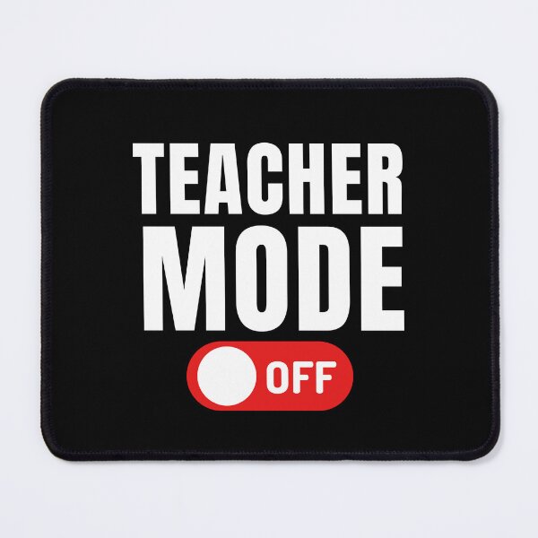 Item preview,  Funny Quote for Last Day Of School: Teacher Mode Off designed and sold by AmeliaStore1.