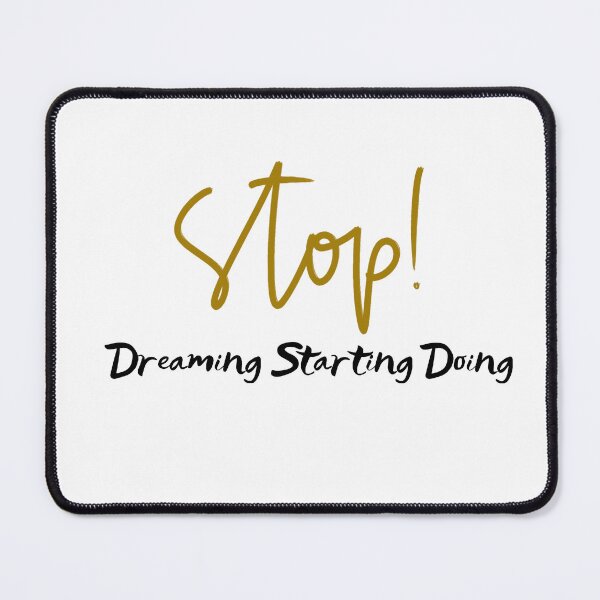 Item preview, Stop Dreaming Starting Doing designed and sold by yassminishop.