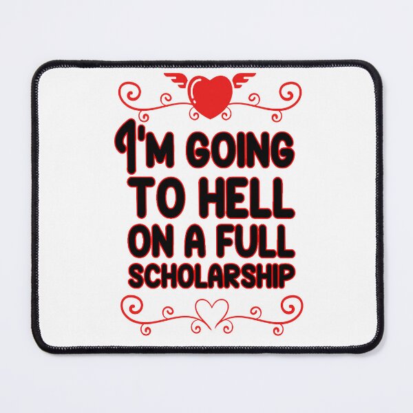 Item preview, Im Going To Hell On A Full Scholarship designed and sold by katherinebower.