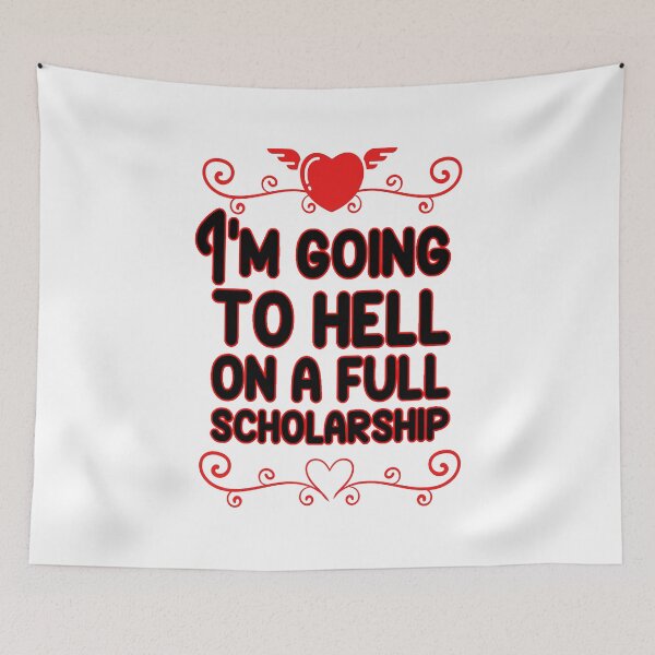 Item preview, Im Going To Hell On A Full Scholarship designed and sold by katherinebower.