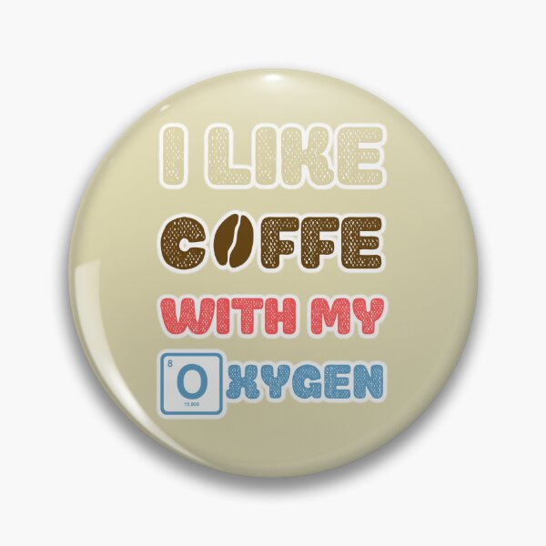 Item preview, I Like Coffe With My Oxygen Best New Cute, Lovely And Colorful Shirt, Sticker, Mug and Pin Design 2022 I Like Coffe With My Oxygen designed and sold by BasicBeachCR.