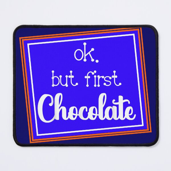 Item preview, OK, But First Chocolate designed and sold by artistoutfitter.