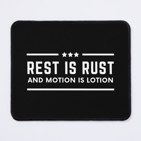 Item preview,  Rest is Rust and Motion is Lotion designed and sold by Einstein12345.