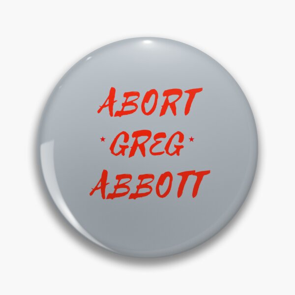 Item preview, Abort Greg Abbott designed and sold by AmberColeman5.