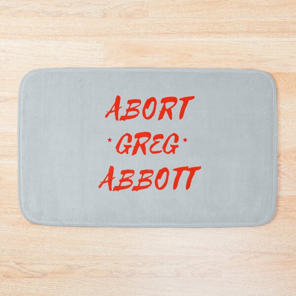 Item preview, Abort Greg Abbott designed and sold by AmberColeman5.