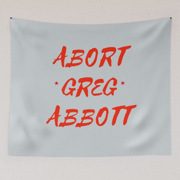 Item preview, Abort Greg Abbott designed and sold by AmberColeman5.