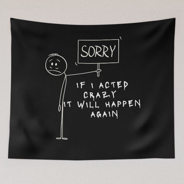 Item preview, sorry if i acted crazy it will happen again designed and sold by matasraa.