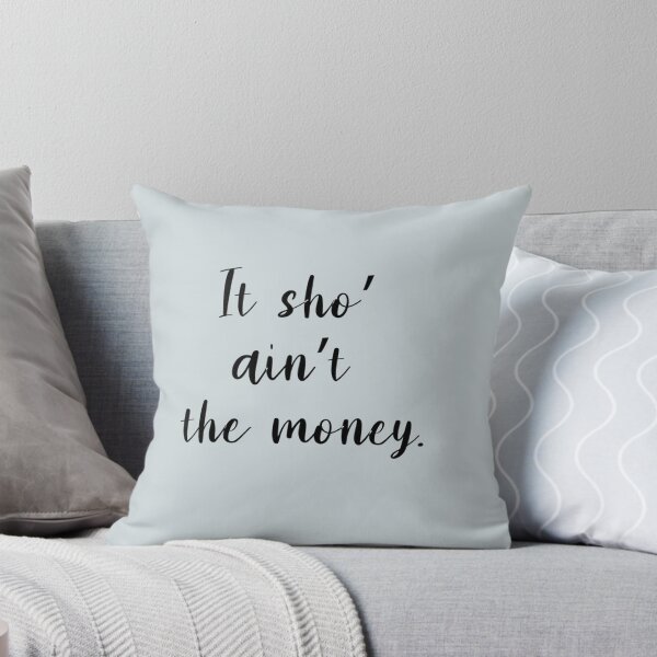 Item preview, IT SHO_ AIN_T MONEY - ABBOTT ELEMENTARY QUOTES - S - S - S   designed and sold by AmberColeman5.