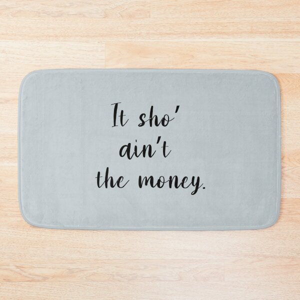 Item preview, IT SHO_ AIN_T MONEY - ABBOTT ELEMENTARY QUOTES - S - S - S   designed and sold by AmberColeman5.
