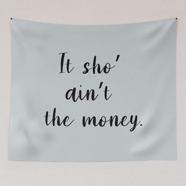 Item preview, IT SHO_ AIN_T MONEY - ABBOTT ELEMENTARY QUOTES - S - S - S   designed and sold by AmberColeman5.