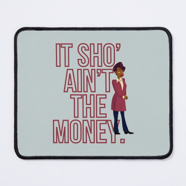 Item preview, It sho’ ain’t the money. – Barbara Howard designed and sold by AmberColeman5.