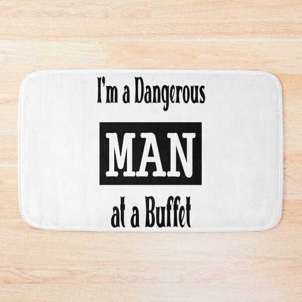 Item preview, i'm a dangerous man at a buffet designed and sold by katherinebower.