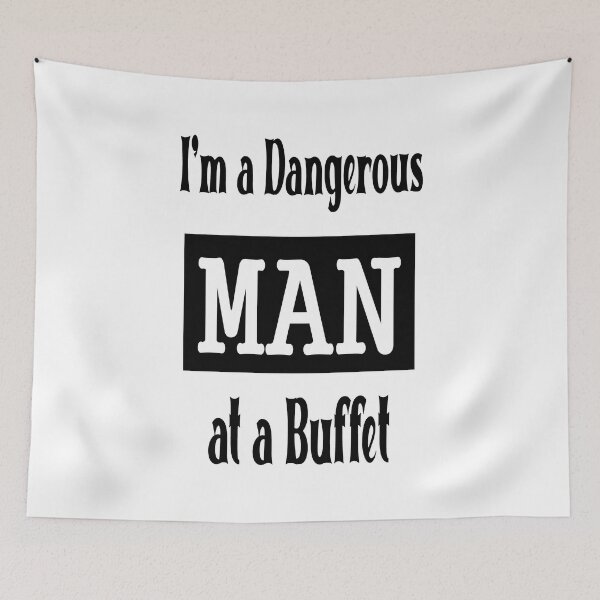 Item preview, i'm a dangerous man at a buffet designed and sold by katherinebower.