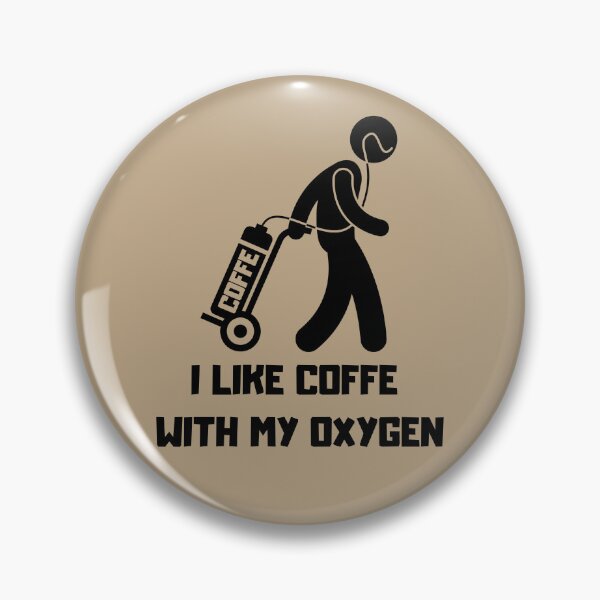 Item preview, I Like Coffe With My Oxygen Best New Cute, Lovely And Cool Shirt, Sticker, Mug and Pin Design 2022 I Like Coffe With My Oxygen designed and sold by BasicBeachCR.