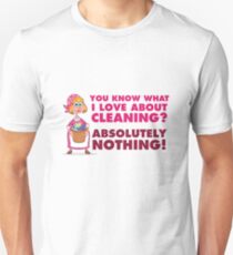 WHAT I LOVE ABOUT CLEANING Unisex T-Shirt
