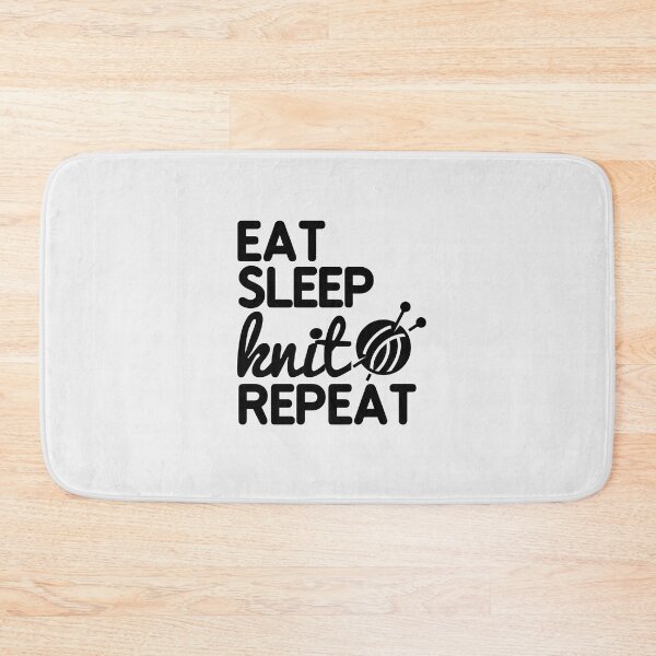 Item preview, Eat Sleep Knit Repeat Funny designed and sold by JooArtPrints  ★★★★★.