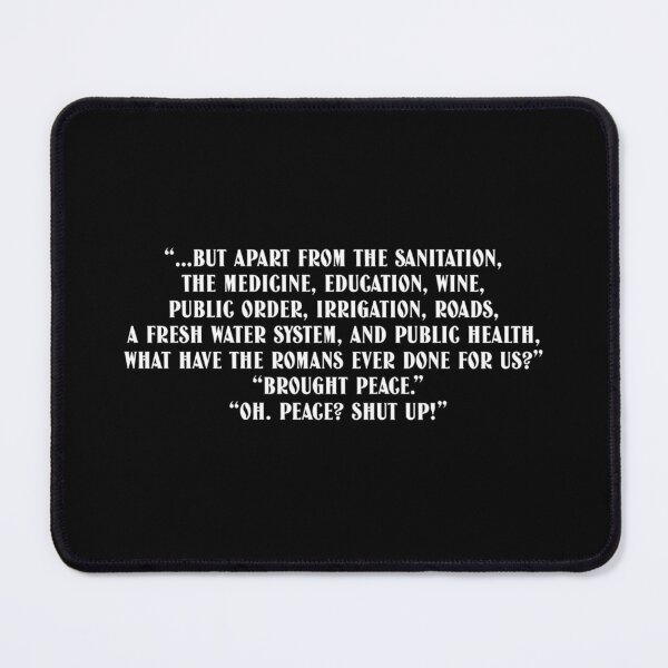 Item preview, What have the Romans ever done for us? designed and sold by Monkyra.