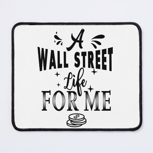 Item preview, A wall street life for me designed and sold by TheFoolsGallery.