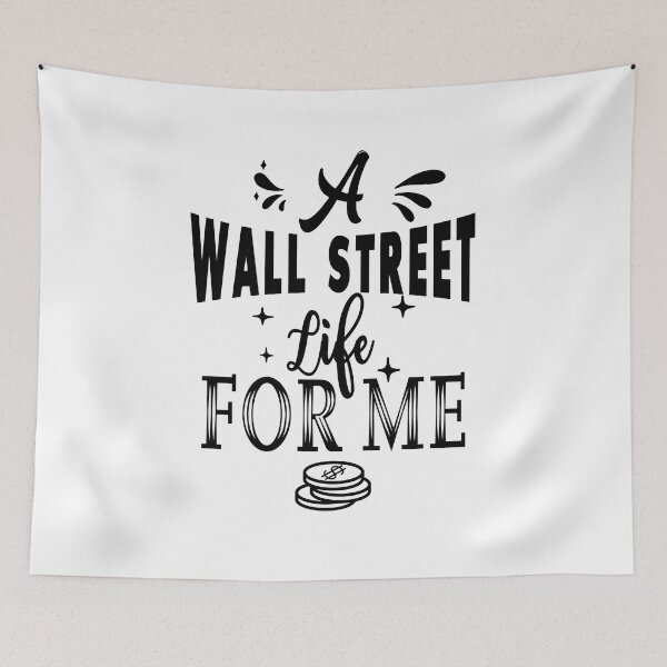 Item preview, A wall street life for me designed and sold by TheFoolsGallery.