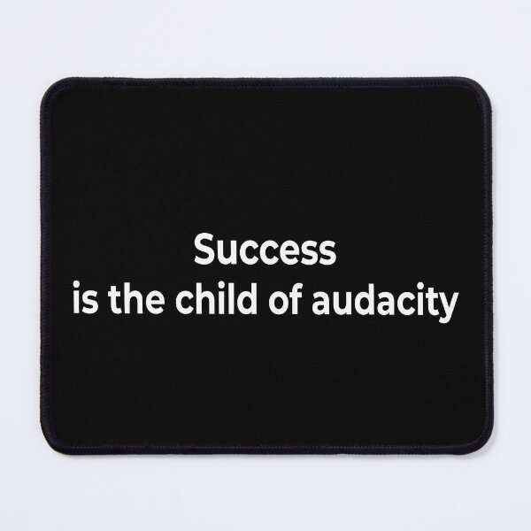 Item preview, Success is the child of audacity designed and sold by KingPhilosopher.